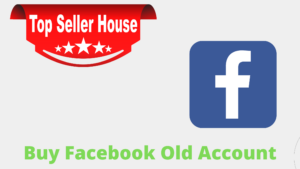 Buy Facebook Old Account